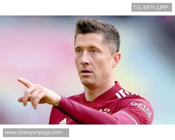 莱万领衔新一季足坛风云展现个人魅力与球队战术的完美结合